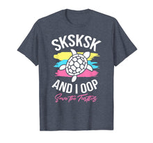 Load image into Gallery viewer, Sksksk And I Oop Save The Turtles Waves Cute Sea Turtle Gift T-Shirt-172359