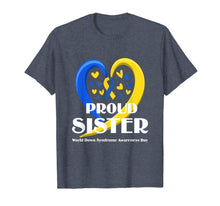 Load image into Gallery viewer, Proud Sister World Down Syndrome Awareness Day Gifts TShirt723184