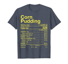 Load image into Gallery viewer, Funny shirts V-neck Tank top Hoodie sweatshirt usa uk au ca gifts for Corn Pudding Nutritional Facts Thanksgiving Gifts Christmas T-Shirt 622949