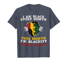 Load image into Gallery viewer, I Am Black Every Month But This Month I'm Blackity Black T-Shirt-2308603