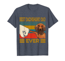 Load image into Gallery viewer, Best Dachshund Dad Ever T-Shirt-580612