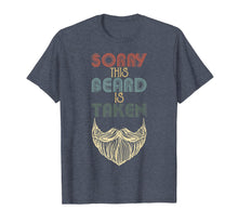 Load image into Gallery viewer, Mens Sorry This Beard is Taken Shirt Man Grandpa Uncle Gifts T-Shirt-2731546