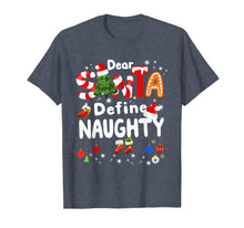 Load image into Gallery viewer, Funny Christmas Shirts Dear Santa Define Naughty Matching T-Shirt-1499553
