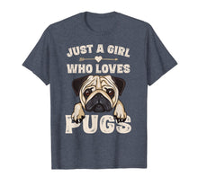 Load image into Gallery viewer, Funny Pug Dog Gifts for Girls Just A Girl Who Loves Pugs T-Shirt-166170