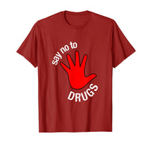 Load image into Gallery viewer, Say No To Drugs Awareness gift T-Shirt