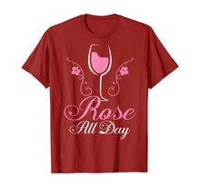 Load image into Gallery viewer, Rose All Day tshirt Funny Wine Lover Gift T-Shirt