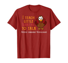 Load image into Gallery viewer, Teacher I Teach Turkeys To Talk Speech Language Pathologist T-Shirt