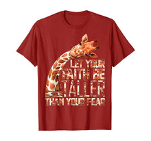 Load image into Gallery viewer, Let Your Faith Be Taller Than Your Fear Giraffe TShirt108320