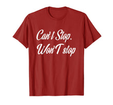 Load image into Gallery viewer, Funny shirts V-neck Tank top Hoodie sweatshirt usa uk au ca gifts for Can't Stop Won't Stop T-Shirt motivation entrepreneur Tee 2827581