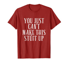 Load image into Gallery viewer, Funny shirts V-neck Tank top Hoodie sweatshirt usa uk au ca gifts for You Just Can't Make This Stuff Up T-Shirt 2631178