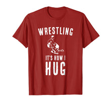 Load image into Gallery viewer, Funny shirts V-neck Tank top Hoodie sweatshirt usa uk au ca gifts for Wrestler T Shirt Sports Coach Gifts Wrestling It's How I Hug 2795274