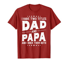 Load image into Gallery viewer, I Have Two Titles Dad And Papa And I Rock Them Both Vintage T-Shirt 176411