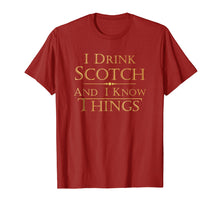Load image into Gallery viewer, That's What I Do I Drink Scotch And I Know Things Tshirt Men