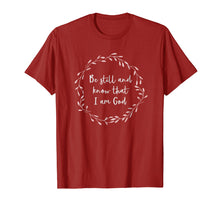 Load image into Gallery viewer, Funny shirts V-neck Tank top Hoodie sweatshirt usa uk au ca gifts for Be Still and Know That I Am God T-Shirt Christian Gift 1671720