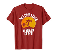 Load image into Gallery viewer, Funny shirts V-neck Tank top Hoodie sweatshirt usa uk au ca gifts for Funny Nobody Likes A Shady Beach T-Shirt For Spring Breaker 3023114