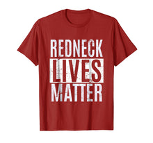 Load image into Gallery viewer, Redneck Lives Matter T Shirt 4th Of July T-Shirt Gifts
