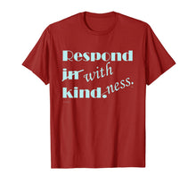 Load image into Gallery viewer, RESPOND WITH KINDNESS T-Shirt