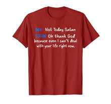 Load image into Gallery viewer, Me not today satan satan oh thank God T-Shirt