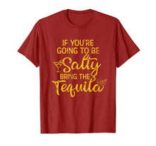 Load image into Gallery viewer, If You're Going To Be Salty Bring The Tequila T-Shirt-857944