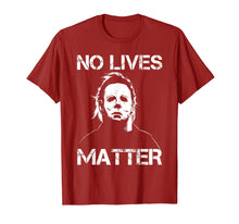Load image into Gallery viewer, No Lives Matter Michael-Myers-Funny Halloween Movie Horror T-Shirt