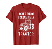 Load image into Gallery viewer, I Don't Snore I Dream I'm A Tractor Tshirt Funny Farm Gifts T-Shirt-1524168