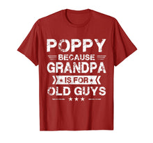Load image into Gallery viewer, Mens Poppy Because Grandpa Is For Old Guys Fathers Day Gifts T-Shirt-1439530