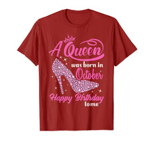Load image into Gallery viewer, Queens Are Born In October Funny October Girls Birthday T-Shirt