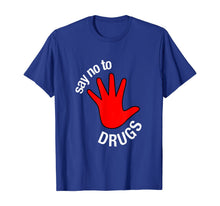 Load image into Gallery viewer, Say No To Drugs Awareness gift T-Shirt