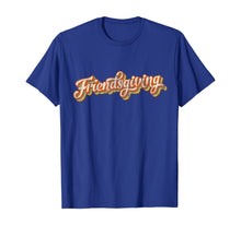 Load image into Gallery viewer, Vintage Friendsgiving Thanksgiving Costume Turkey Day Gifts T-Shirt