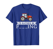 Load image into Gallery viewer, Funny shirts V-neck Tank top Hoodie sweatshirt usa uk au ca gifts for I'd Rather Be Farming Tractor Cool Farmers Farm Worker Gift T-Shirt 1361273