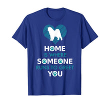 Load image into Gallery viewer, Samoyed dog funny gift Home is with Dog T-Shirt