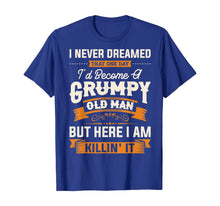 Load image into Gallery viewer, Funny shirts V-neck Tank top Hoodie sweatshirt usa uk au ca gifts for Mens I Never Dreamed That I'd Become A Grumpy Old Man T-Shirt 477808
