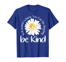Load image into Gallery viewer, In A World Where You Can Be Anything Be Kind Peace Sign TShirt304088