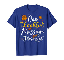 Load image into Gallery viewer, Funny shirts V-neck Tank top Hoodie sweatshirt usa uk au ca gifts for One Thankful Massage Therapist Colleague Matching Fall Gifts T-Shirt 1356426