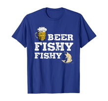 Load image into Gallery viewer, Beer Fishy Fishy Funny Sayings Gift For Beer Drinkers Lovers TShirt376312