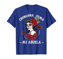 Load image into Gallery viewer, Funny shirts V-neck Tank top Hoodie sweatshirt usa uk au ca gifts for Chingona Como Mi Abuela Funny Grandma Hispanic Women Gifts T-Shirt 1252511