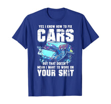 Load image into Gallery viewer, Funny shirts V-neck Tank top Hoodie sweatshirt usa uk au ca gifts for Yes I know How To Fix Cars Funny Mechanic T-Shirt 184766