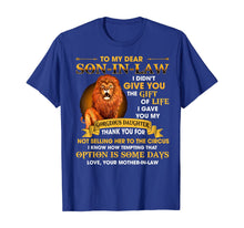 Load image into Gallery viewer, Funny shirts V-neck Tank top Hoodie sweatshirt usa uk au ca gifts for To my dear son in law I didn't give you the gift of life T-Shirt 186918