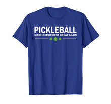 Load image into Gallery viewer, Funny shirts V-neck Tank top Hoodie sweatshirt usa uk au ca gifts for Pickleball Make Retirement Great Again Pickle-Ball T-Shirt 1467726