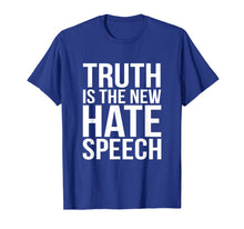 Load image into Gallery viewer, Truth Is The New Hate Speech T-Shirt Conspiracy Theory Shirt