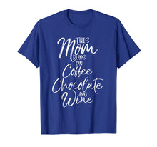Load image into Gallery viewer, Funny shirts V-neck Tank top Hoodie sweatshirt usa uk au ca gifts for This Mom Runs on Coffee Chocolate and Wine Shirt for Women 1544528