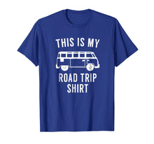 Load image into Gallery viewer, This Is My Road Trip Shirt - Funny Shirt For Roadtrips