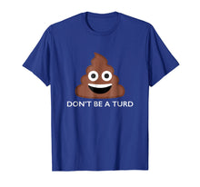 Load image into Gallery viewer, Funny shirts V-neck Tank top Hoodie sweatshirt usa uk au ca gifts for Poo Poop Emoji Don't be a Turd - Funny Novelty Gift T-Shirt 230298