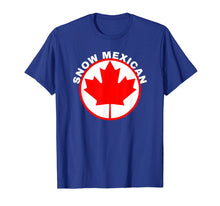 Load image into Gallery viewer, Funny shirts V-neck Tank top Hoodie sweatshirt usa uk au ca gifts for Snow Mexican T-shirt Canada Maple Leaf Funny Canadian Gift 3135438