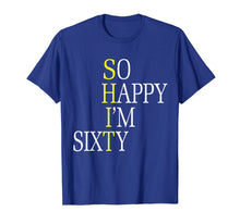 Load image into Gallery viewer, Funny shirts V-neck Tank top Hoodie sweatshirt usa uk au ca gifts for So Happy I'm Sixty 1959 Funny 60th Birthday Gift T-Shirt 245941