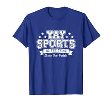Load image into Gallery viewer, Funny shirts V-neck Tank top Hoodie sweatshirt usa uk au ca gifts for Yay Sports Do the Thing Win the Points Shirt (White) 1077338