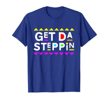 Load image into Gallery viewer, Get Da Steppin Shirt 90s Style