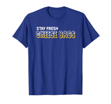 Load image into Gallery viewer, Funny shirts V-neck Tank top Hoodie sweatshirt usa uk au ca gifts for Funny Pop Culture Stay Fresh Cheese Bags Hip T-Shirt 576770