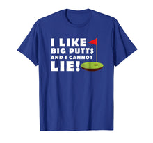 Load image into Gallery viewer, Funny shirts V-neck Tank top Hoodie sweatshirt usa uk au ca gifts for I Like Big Putts and I Cannot Lie Golf T-Shirt Funny Mens 906135