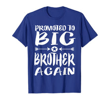 Load image into Gallery viewer, Funny shirts V-neck Tank top Hoodie sweatshirt usa uk au ca gifts for Promoted To Big Brother Again Older Brothers Gift T-Shirt 523153